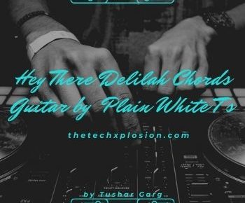 Hey There Delilah Chords Guitar by Plain White T's