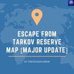 Escape From Tarkov Reserve Map [Major Update]