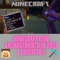 Minecraft Bow Enchantments In 2021 [ Revealed ]