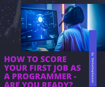 How to Score Your First Job as a Programmer - Are you Ready