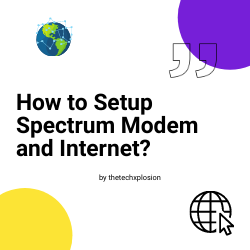 How to Setup Spectrum Modem and Internet?