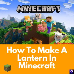 How To Make A Lantern In Minecraft