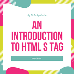 AN INTRODUCTION TO HTML S TAG