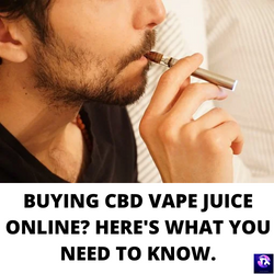 Buying CBD Vape Juice Online? Here's What You Need To Know.