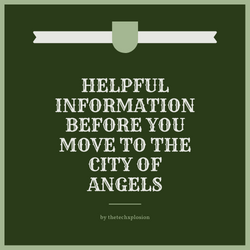 Helpful information before you move to the City of Angels