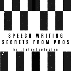 Speech Writing Secrets from Pros