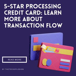 5-Star Processing Credit Card: Learn More About Transaction Flow