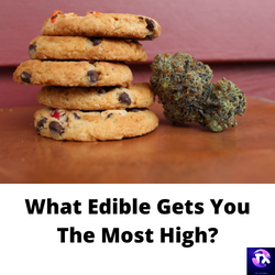What Edible Gets You The Most High?