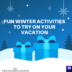 Fun Winter Activities to Try on Your Vacation