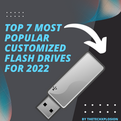 Top 7 Most Popular Customized Flash Drives for 2022.