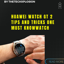 Huawei Watch GT 2 Tips and Tricks one must know