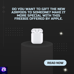 Do you want to gift the new AirPods to someone? Make it more special with this freebie offered by Apple.