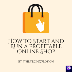 How To Start and Run a Profitable Online Shop