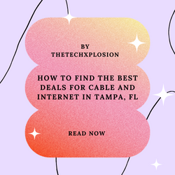 How To Find the Best Deals for Cable and Internet in Tampa, FL