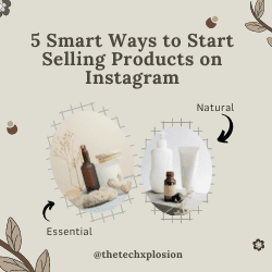 5 Smart Ways to Start Selling Products on Instagram