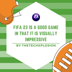 FIFA 23 is a good game in that it is visually impressive