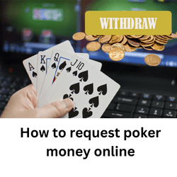 How to request poker money online