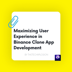 Maximizing User Experience in Binance Clone App Development