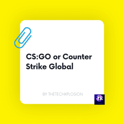 CS:GO or Counter Strike Global