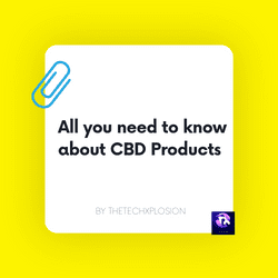 All you need to know about CBD Products