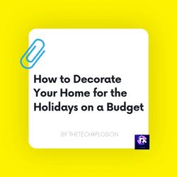 How to Decorate Your Home for the Holidays on a Budget