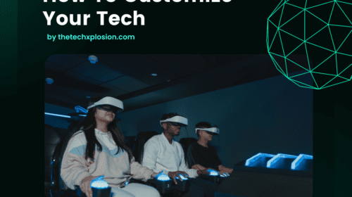 How To Customize Your Tech